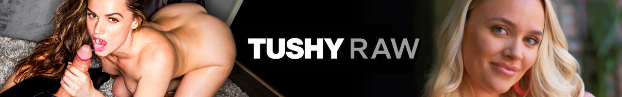 Tushy Raw