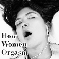 How Women Orgasm